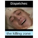 Dispatches: The Killing Zone