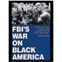 The FBI's War on Black America