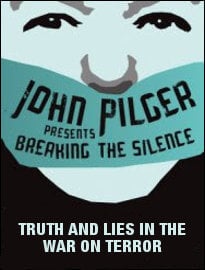 Breaking The Silence: Truth and Lies in the War On Terror