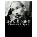 Ho Chi Minh: Vietnam's Enigma