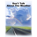 Don't Talk About The Weather