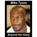 Mike Tyson - Beyond the Glory