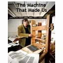 The Machine That Made Us