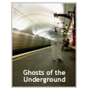 Ghosts of the Underground