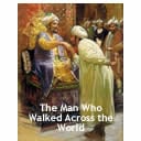 The Man Who Walked Across the World