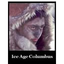 Ice Age Columbus: Who Were the First Americans?