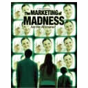 The Marketing of Madness: Are We All Insane?