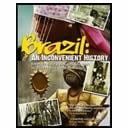 Brazil - An Inconvenient History