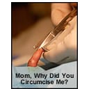 Mom, Why Did You Circumcise Me?