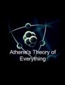 Athene's Theory of Everything