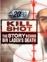 Kill Shot: The Story Behind Osama bin Laden's Death