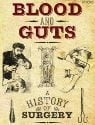 Blood and Guts: A History of Surgery