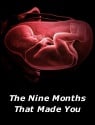 The Nine Months That Made You