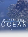 Drain the Ocean