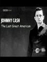 Johnny Cash: The Last Great American