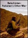 Balochistan: Pakistan's Other War