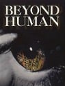 Beyond Human