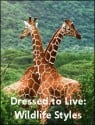 Dressed to Live: Wildlife Styles