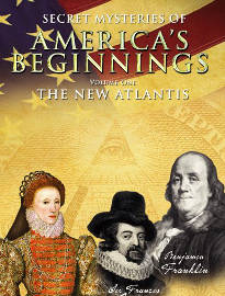 Secret Mysteries of America's Beginnings: The New Atlantis