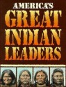 America's Great Indian Leaders