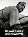 Rojava: Syria's Unknown War