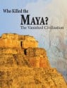 Who Killed the Maya?