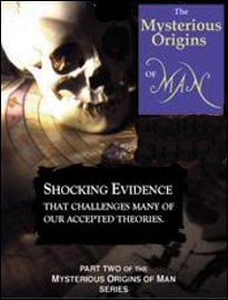 The Mysterious Origins of Man: Part 2