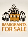 Immigrants For Sale