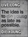Live Long Die Young