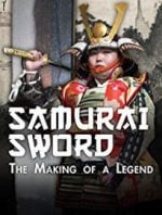 Samurai Sword: Making of a Legend