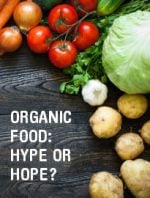 Organic Food: Hype or Hope?