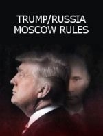 Trump/Russia: Moscow Rules