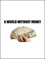 A World Without Money