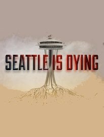 Seattle is Dying