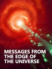 Messages from the Edge of the Universe