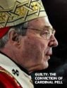 Guilty: the Conviction of Cardinal Pell