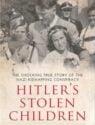Stolen Children: The Kidnapping Campaign of Nazi Germany