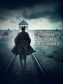 Criminal Doctors: Auschwitz