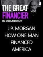 J.P. Morgan: How One Man Financed America