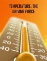 Temperature: The Driving Force