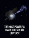 The Most Powerful Black Holes in the Universe