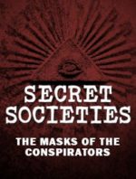 Secret Societies: The Masks of the Conspirators