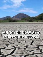 Our Drinking Water: Is the Earth Drying Up?