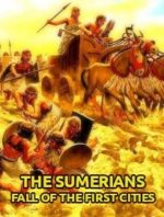 The Sumerians: Fall of the First Cities