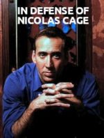 In Defense of Nicolas Cage