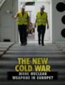 The New Cold War: More Nuclear Weapons in Europe?