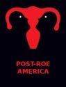 Post-Roe America
