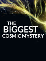 The Biggest Cosmic Mystery