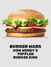 Burger Wars: How Wendy's Toppled Burger King