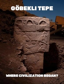 Göbekli Tepe: Where Civilization Began?